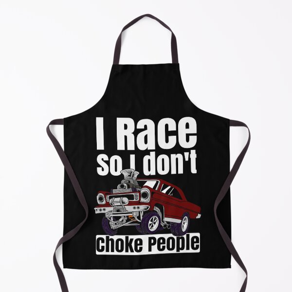 Item preview, I Race So I Don't Choke People Funny Drag Racing Muscle Car designed and sold by CharJens.