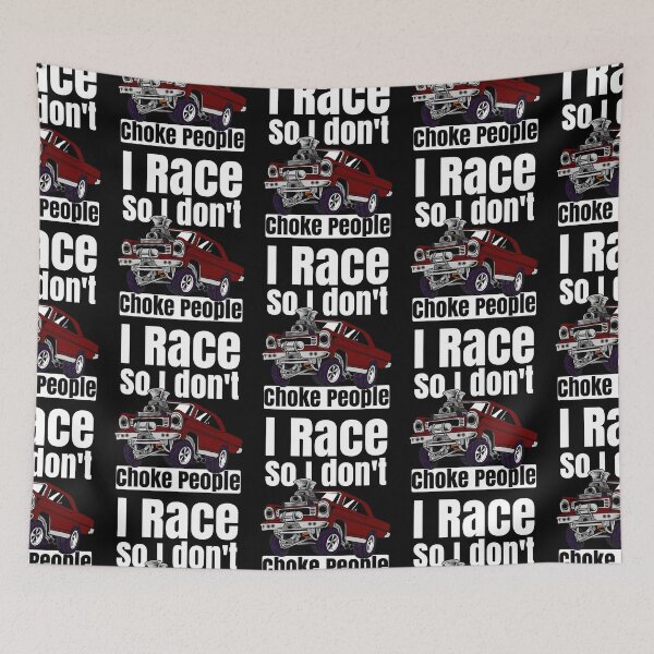 Item preview, I Race So I Don't Choke People Funny Drag Racing Muscle Car designed and sold by CharJens.