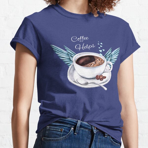 Life Happens, Coffee Helps - Coffee Angel Classic T-Shirt