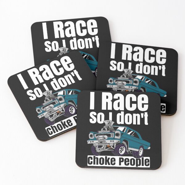 Item preview, I Race So I Don't Choke People Funny Drag Racing Muscle Car designed and sold by CharJens.
