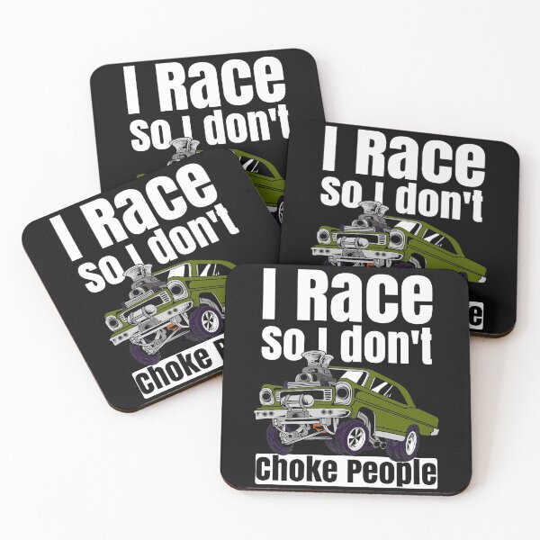 Item preview, I Race So I Don't Choke People Funny Drag Racing Muscle Car designed and sold by CharJens.