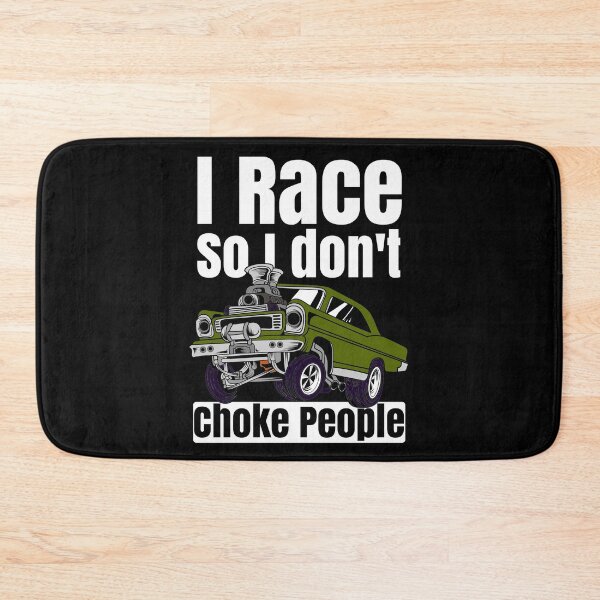 Item preview, I Race So I Don't Choke People Funny Drag Racing Muscle Car designed and sold by CharJens.