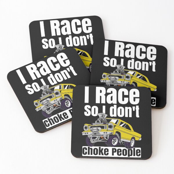 Item preview, I Race So I Don't Choke People Funny Drag Racing Muscle Car designed and sold by CharJens.