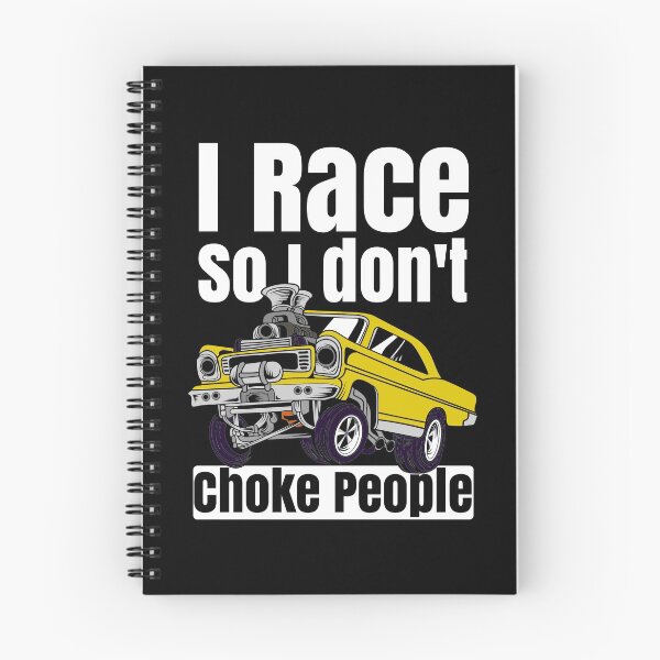 Item preview, I Race So I Don't Choke People Funny Drag Racing Muscle Car designed and sold by CharJens.
