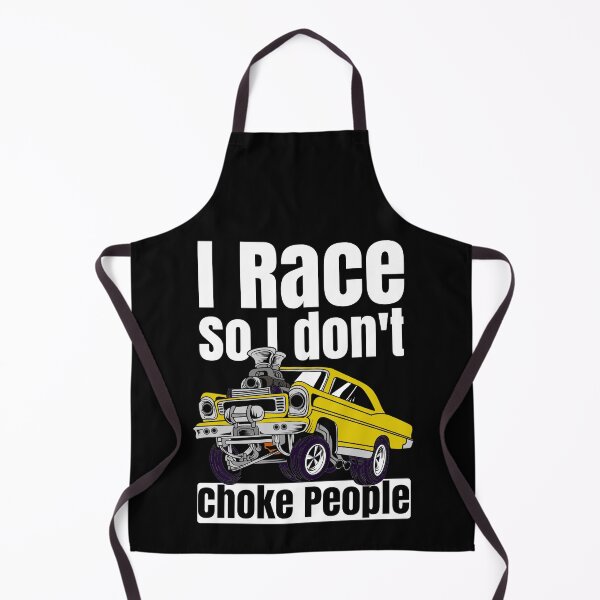 Item preview, I Race So I Don't Choke People Funny Drag Racing Muscle Car designed and sold by CharJens.