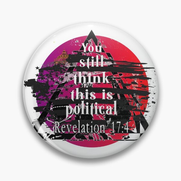 Item preview, Revelatoin 17:4-You still think this is political?  designed and sold by huplapop.