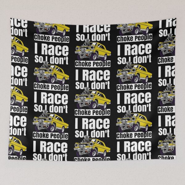 Item preview, I Race So I Don't Choke People Funny Drag Racing Muscle Car designed and sold by CharJens.