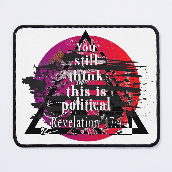 Item preview, Revelatoin 17:4-You still think this is political? designed and sold by huplapop.