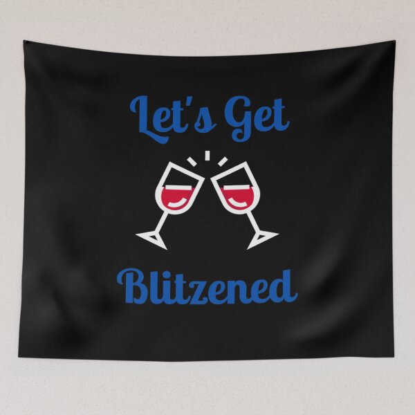 Item preview, Let's Get Blitzened designed and sold by NxtLvlDsgns.