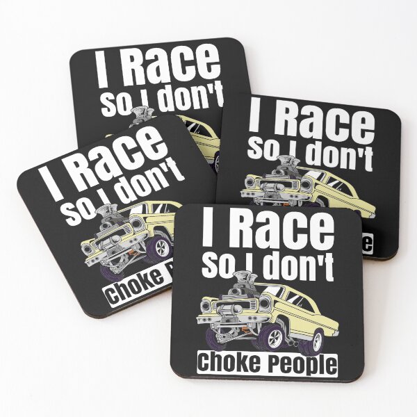 Item preview, I Race So I Don't Choke People Funny Drag Racing Muscle Car designed and sold by CharJens.