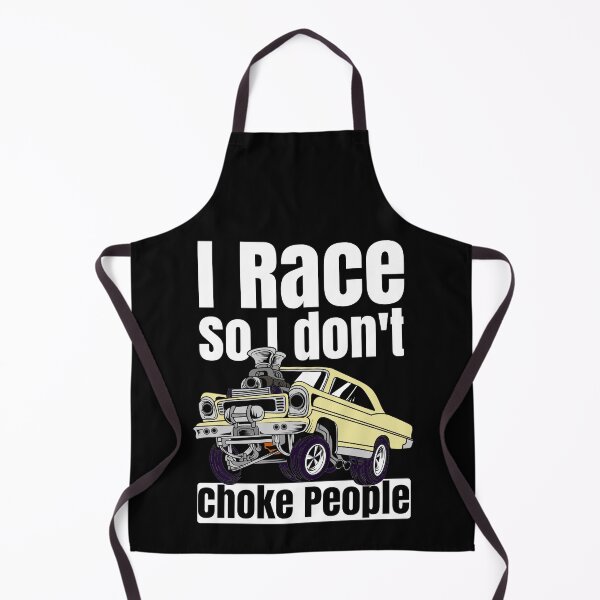Item preview, I Race So I Don't Choke People Funny Drag Racing Muscle Car designed and sold by CharJens.