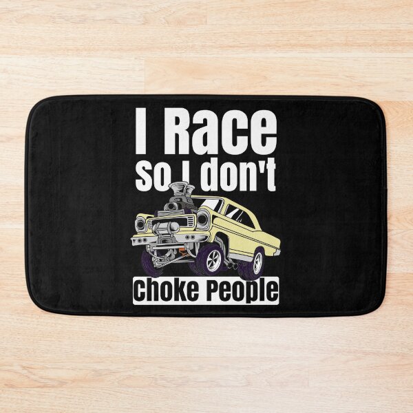 Item preview, I Race So I Don't Choke People Funny Drag Racing Muscle Car designed and sold by CharJens.