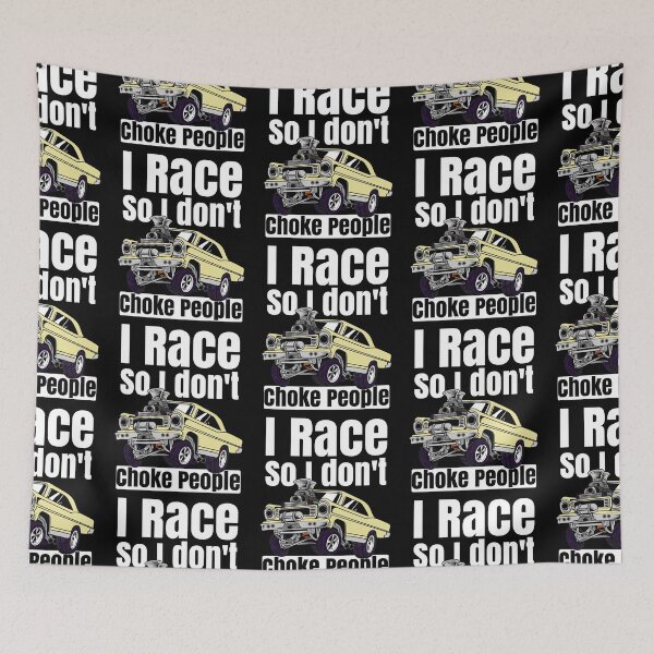 Item preview, I Race So I Don't Choke People Funny Drag Racing Muscle Car designed and sold by CharJens.