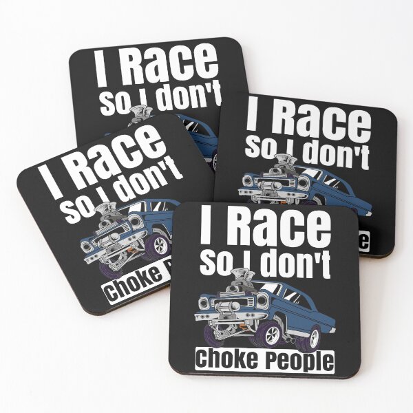 Item preview, I Race So I Don't Choke People Funny Drag Racing Muscle Car designed and sold by CharJens.