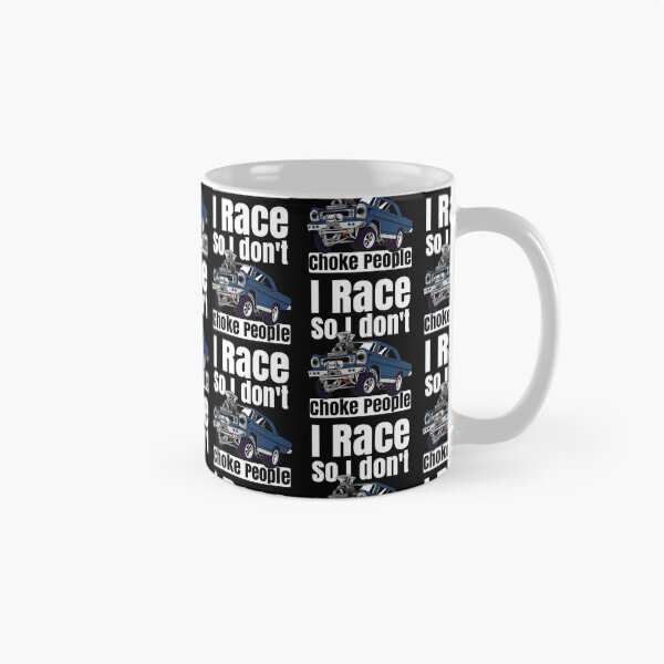 Item preview, I Race So I Don't Choke People Funny Drag Racing Muscle Car designed and sold by CharJens.