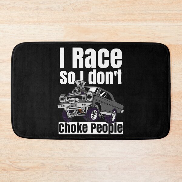 Item preview, I Race So I Don't Choke People Funny Drag Racing Muscle Car designed and sold by CharJens.