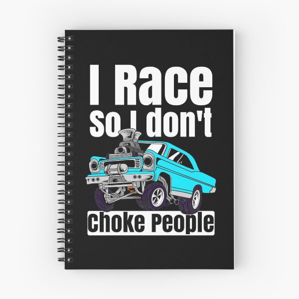 Item preview, I Race So I Don't Choke People Funny Drag Racing Muscle Car designed and sold by CharJens.