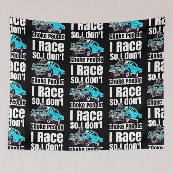 Item preview, I Race So I Don't Choke People Funny Drag Racing Muscle Car designed and sold by CharJens.