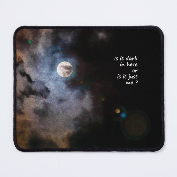 Item preview, Is it dark in here or is it just me ? designed and sold by FelCastro.
