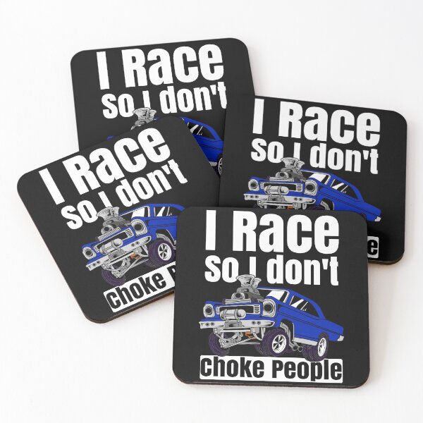 Item preview, I Race So I Don't Choke People Funny Drag Racing Muscle Car designed and sold by CharJens.