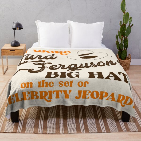 Item preview, I Wore Turd Ferguson's Big Hat on Celebrity Jeopardy designed and sold by ourkid.