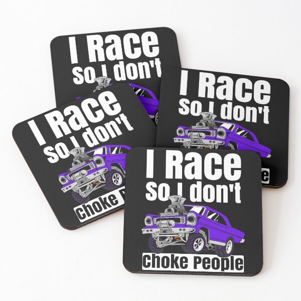 Item preview, I Race So I Don't Choke People Funny Drag Racing Muscle Car designed and sold by CharJens.