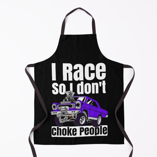 Item preview, I Race So I Don't Choke People Funny Drag Racing Muscle Car designed and sold by CharJens.