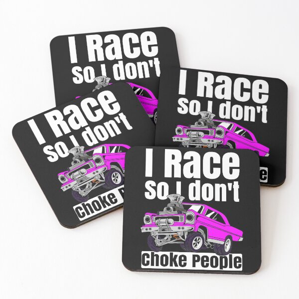Item preview, I Race So I Don't Choke People Funny Drag Racing Muscle Car designed and sold by CharJens.