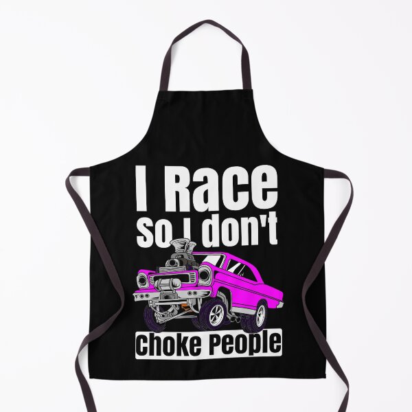 Item preview, I Race So I Don't Choke People Funny Drag Racing Muscle Car designed and sold by CharJens.
