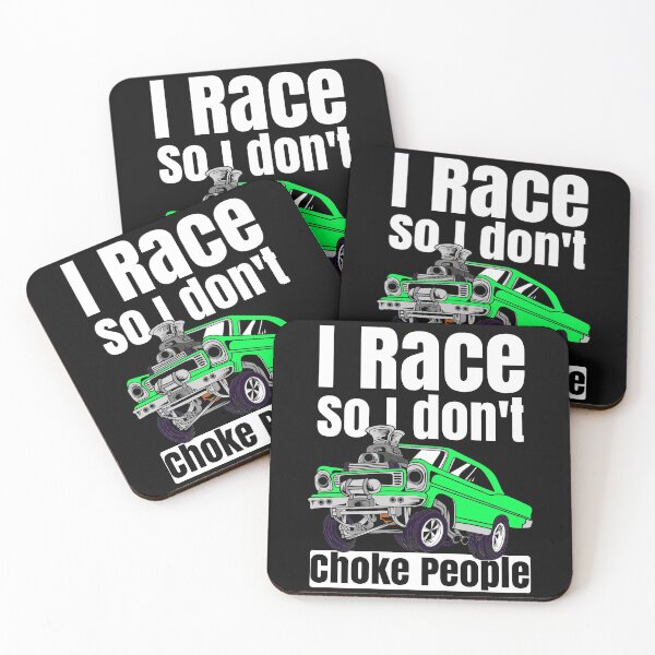 Item preview, I Race So I Don't Choke People Funny Drag Racing Muscle Car designed and sold by CharJens.