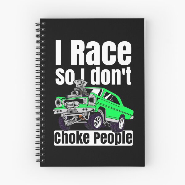Item preview, I Race So I Don't Choke People Funny Drag Racing Muscle Car designed and sold by CharJens.