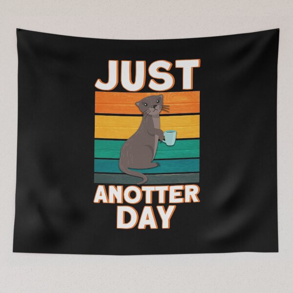 Item preview, Just Anotter Day Otter designed and sold by BLake77777.