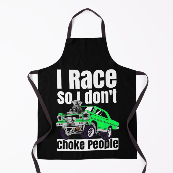 Item preview, I Race So I Don't Choke People Funny Drag Racing Muscle Car designed and sold by CharJens.