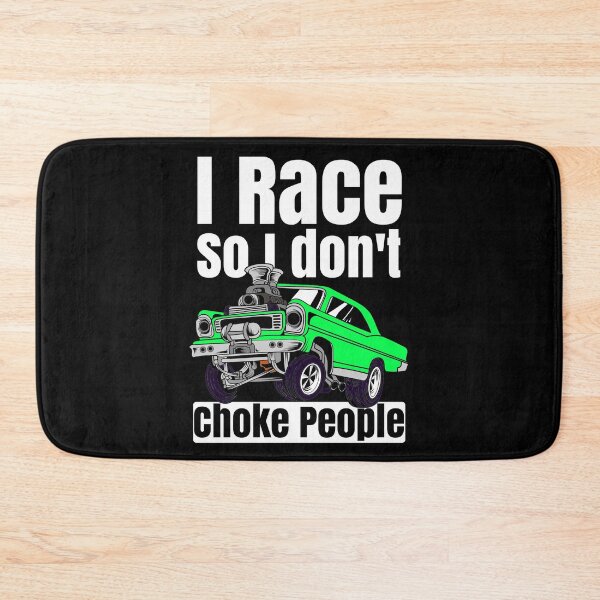 Item preview, I Race So I Don't Choke People Funny Drag Racing Muscle Car designed and sold by CharJens.