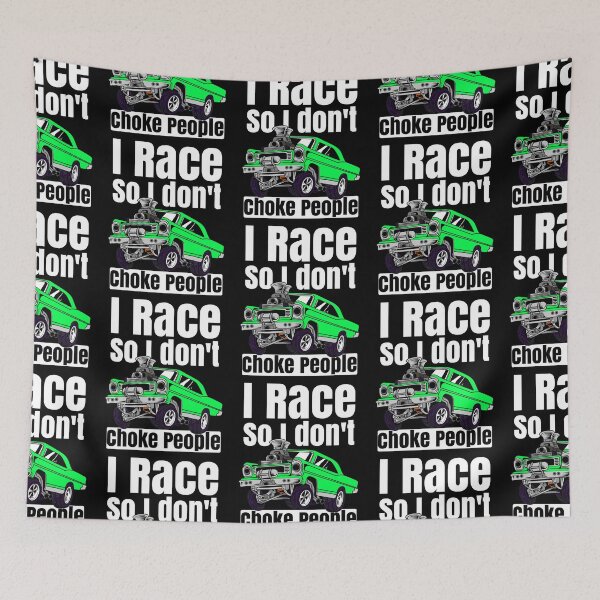 Item preview, I Race So I Don't Choke People Funny Drag Racing Muscle Car designed and sold by CharJens.