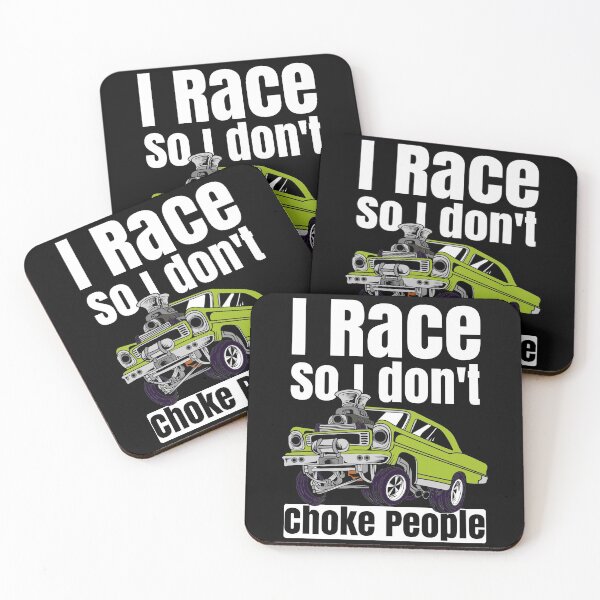 Item preview, I Race So I Don't Choke People Funny Drag Racing Muscle Car designed and sold by CharJens.