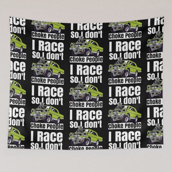Item preview, I Race So I Don't Choke People Funny Drag Racing Muscle Car designed and sold by CharJens.