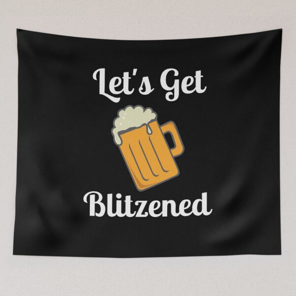 Item preview, Let's Get Blitzened designed and sold by NxtLvlDsgns.