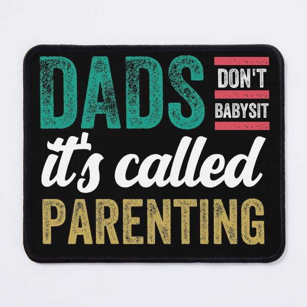 Item preview, Dads dont babysit its called parenting designed and sold by FurioInc.
