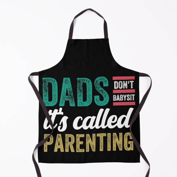 Item preview, Dads dont babysit its called parenting designed and sold by FurioInc.