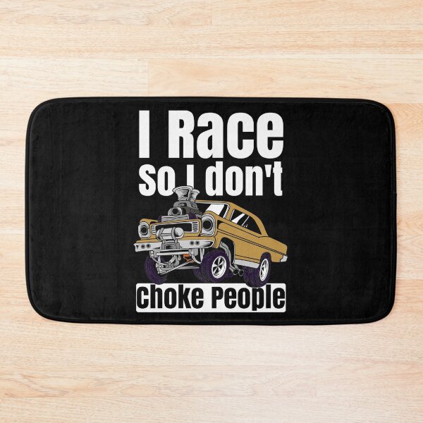 Item preview, I Race So I Don't Choke People Funny Drag Racing Muscle Car designed and sold by CharJens.