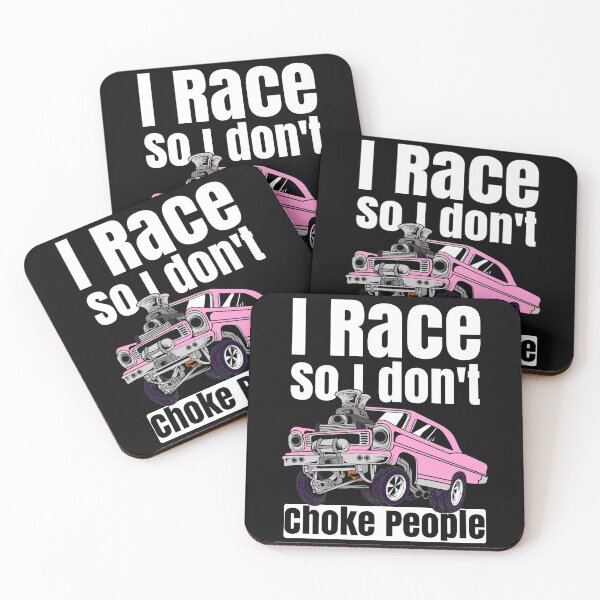 Item preview, I Race So I Don't Choke People Funny Drag Racing Muscle Car designed and sold by CharJens.