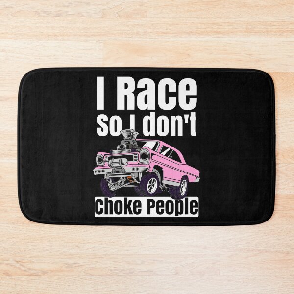 Item preview, I Race So I Don't Choke People Funny Drag Racing Muscle Car designed and sold by CharJens.