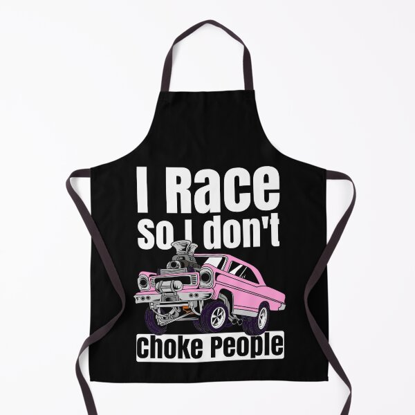 Item preview, I Race So I Don't Choke People Funny Drag Racing Muscle Car designed and sold by CharJens.