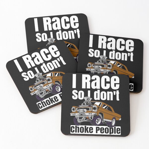 Item preview, I Race So I Don't Choke People Funny Drag Racing Muscle Car designed and sold by CharJens.