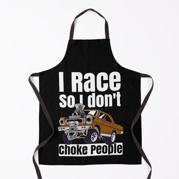 Item preview, I Race So I Don't Choke People Funny Drag Racing Muscle Car designed and sold by CharJens.