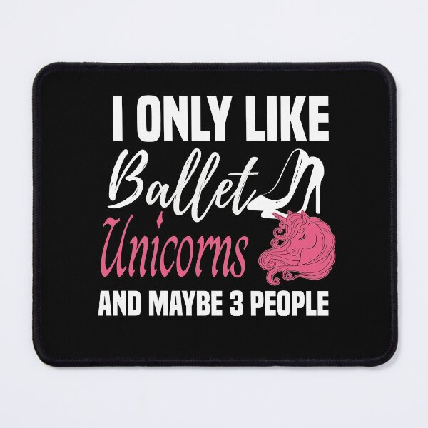 Item preview, I only Like Ballet Unicorns and Maybe 3 People - Cute Girly Ballet Dancer Design Gift Idea For Ballerina designed and sold by Prince - Bestseller ★★★★★.