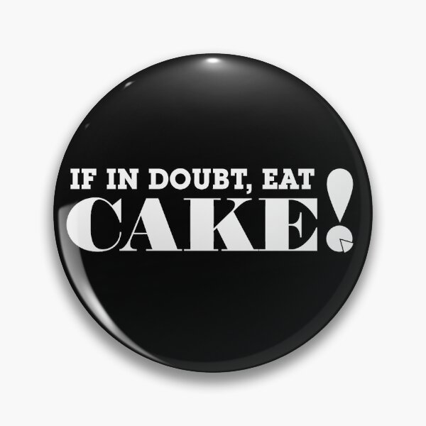 Item preview, IF IN DOUBT, EAT CAKE (White text) designed and sold by Rik Berry.