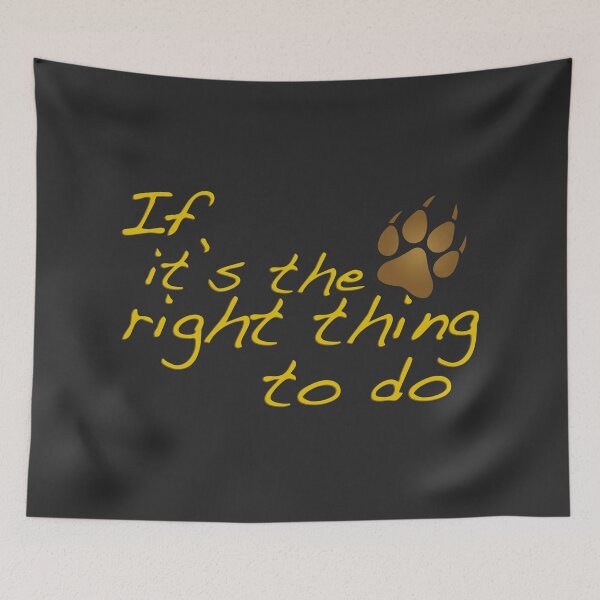 Item preview, If its the right thing to do - Seth - wolf paw print designed and sold by PlanetaryArtist.