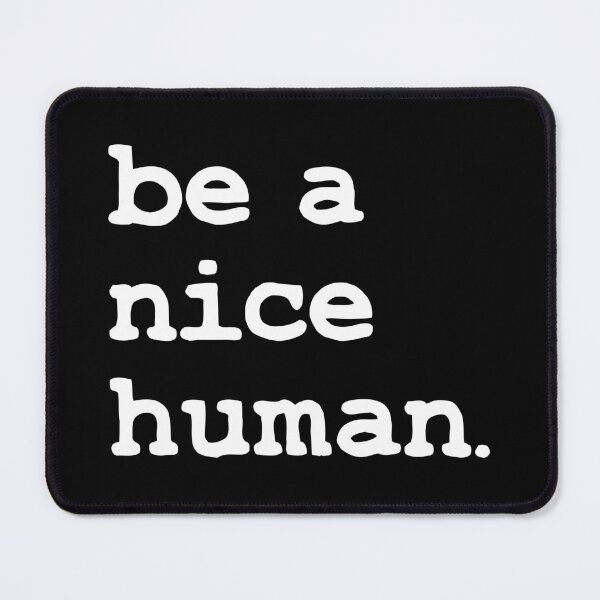 Item preview, Be a nice human designed and sold by foramelie.